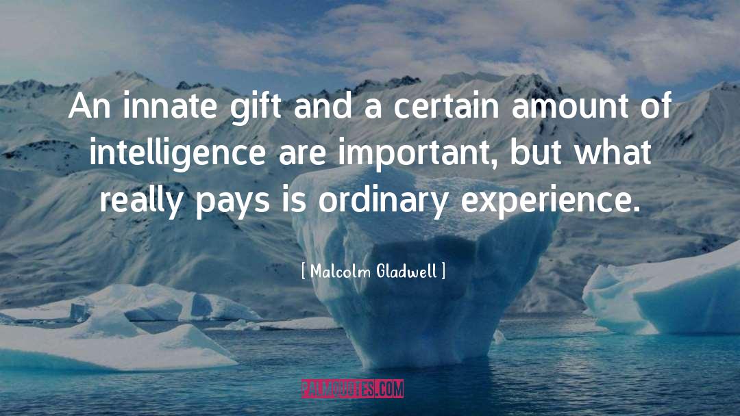 Malcolm Gladwell Quotes: An innate gift and a