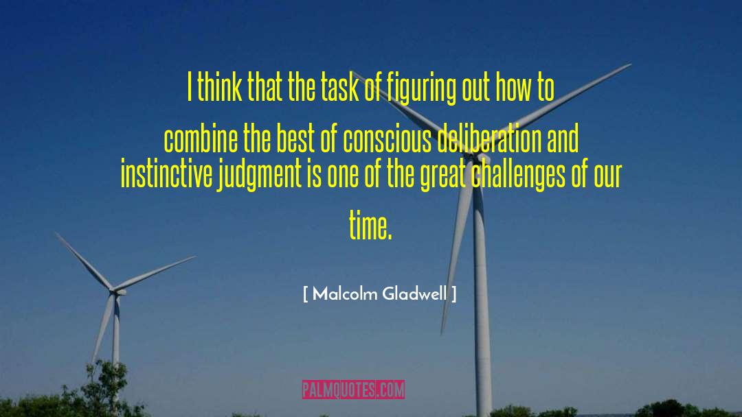Malcolm Gladwell Quotes: I think that the task