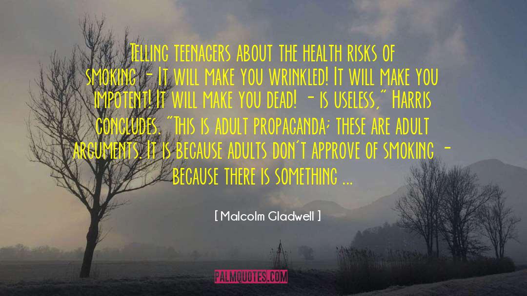 Malcolm Gladwell Quotes: Telling teenagers about the health