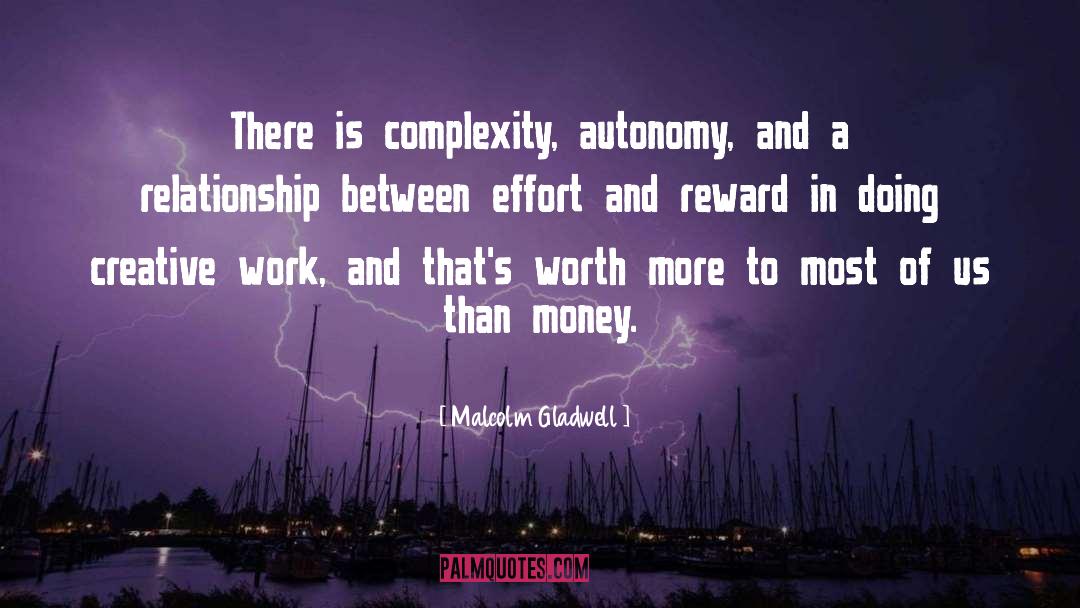 Malcolm Gladwell Quotes: There is complexity, autonomy, and