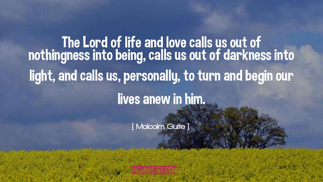 Malcolm Guite Quotes: The Lord of life and