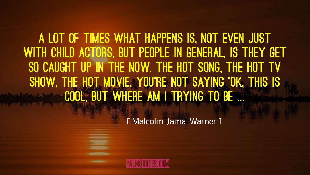 Malcolm-Jamal Warner Quotes: A lot of times what