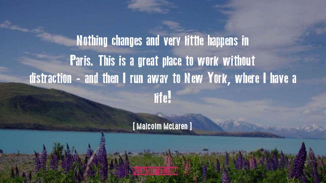 Malcolm McLaren Quotes: Nothing changes and very little