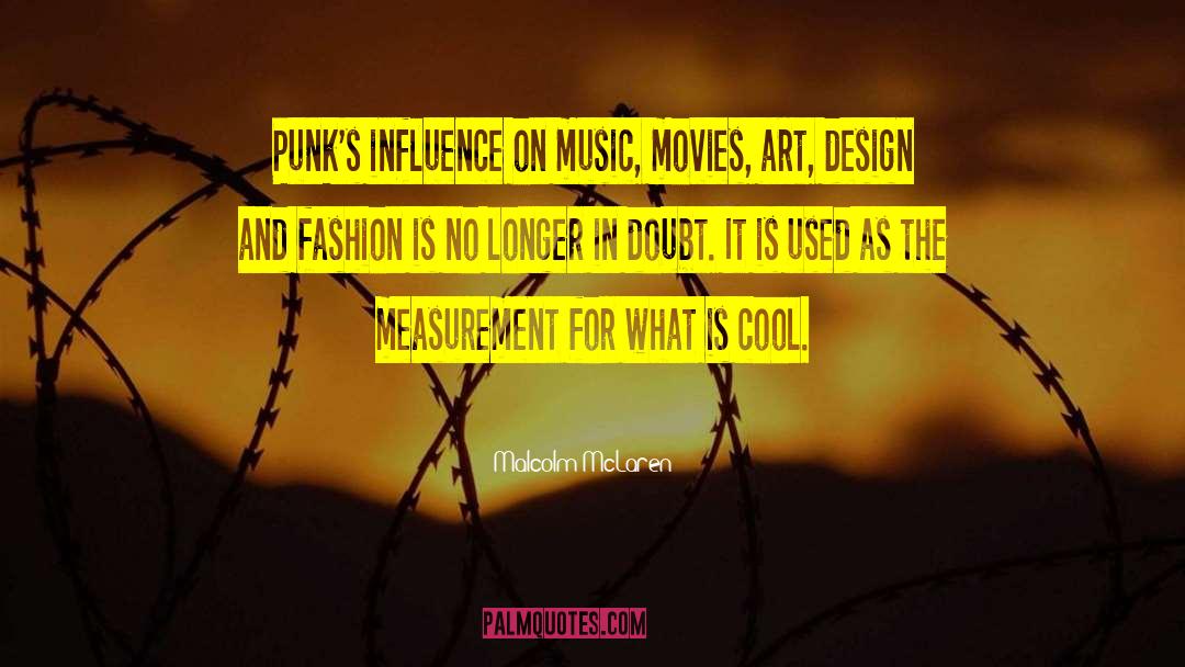 Malcolm McLaren Quotes: Punk's influence on music, movies,