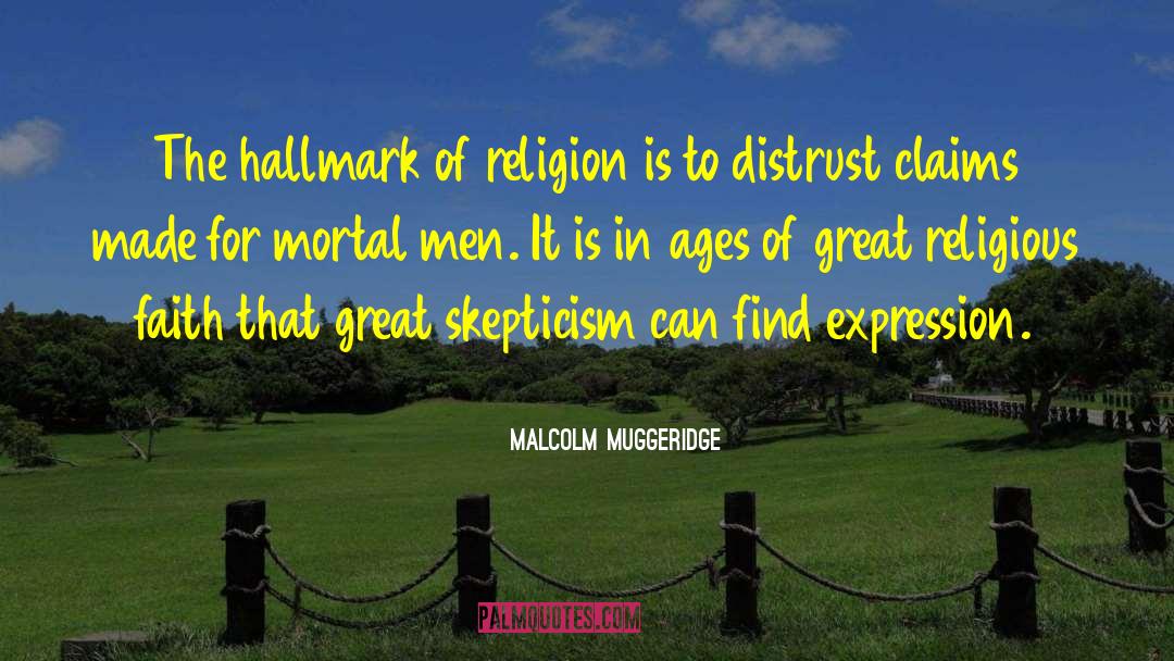 Malcolm Muggeridge Quotes: The hallmark of religion is