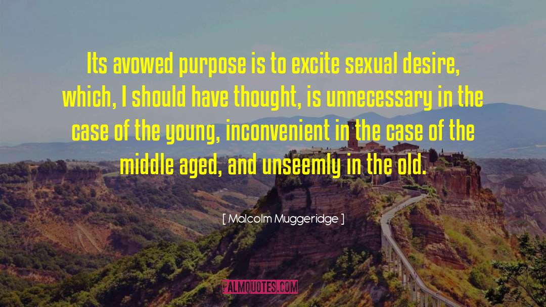 Malcolm Muggeridge Quotes: Its avowed purpose is to