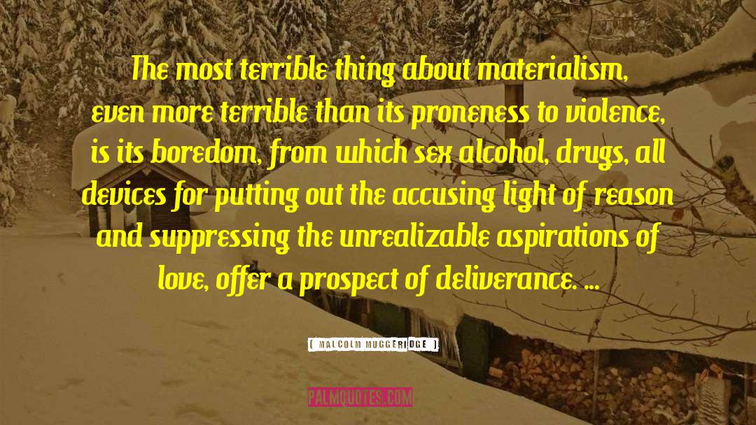 Malcolm Muggeridge Quotes: The most terrible thing about