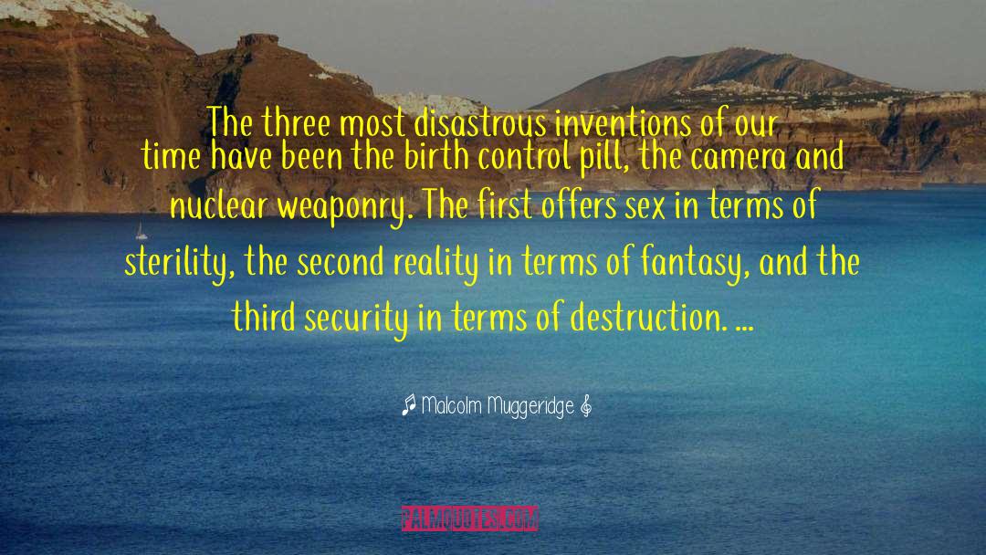 Malcolm Muggeridge Quotes: The three most disastrous inventions