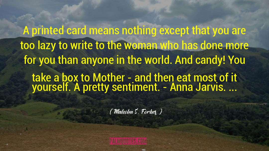 Malcolm S. Forbes Quotes: A printed card means nothing