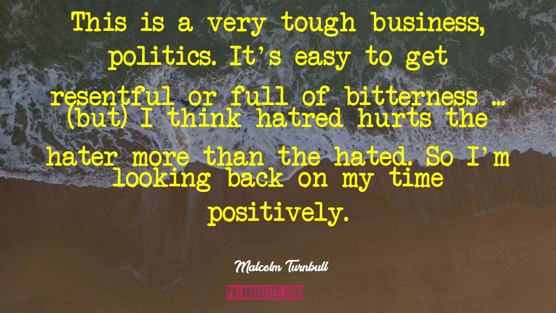 Malcolm Turnbull Quotes: This is a very tough