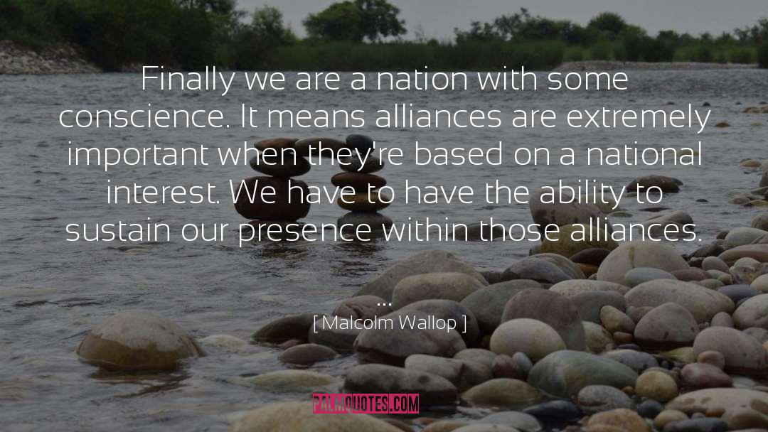 Malcolm Wallop Quotes: Finally we are a nation