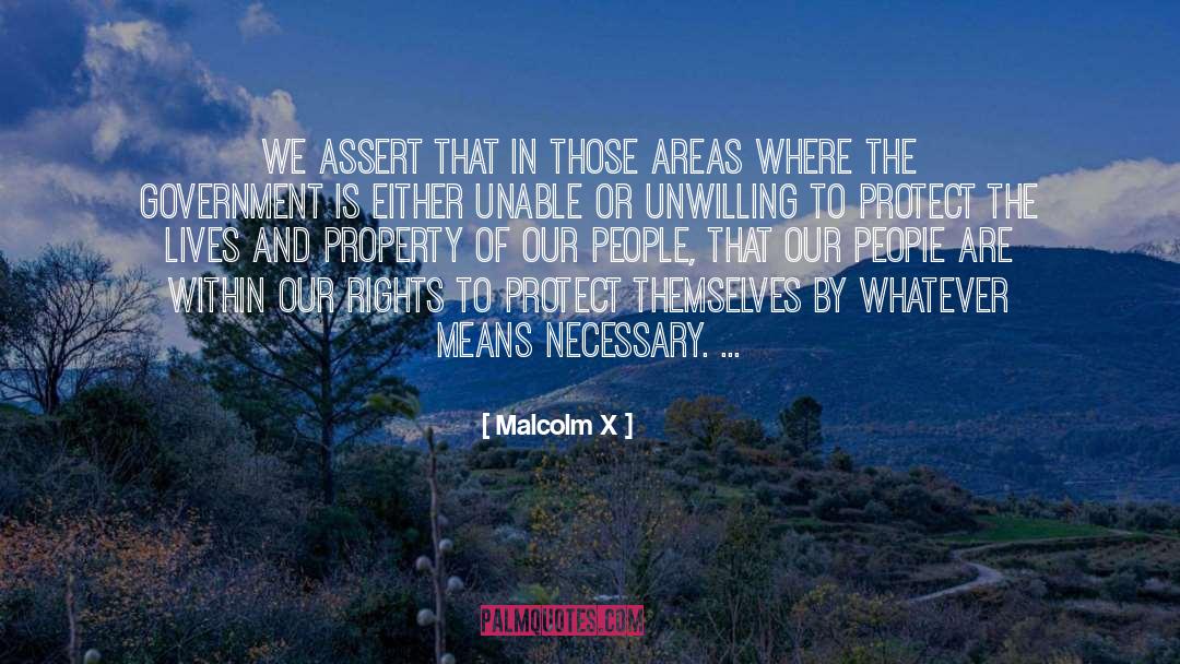 Malcolm X Quotes: We assert that in those