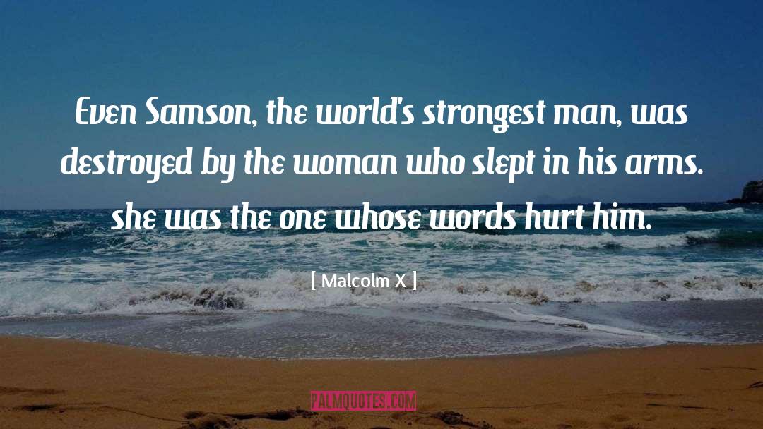 Malcolm X Quotes: Even Samson, the world's strongest