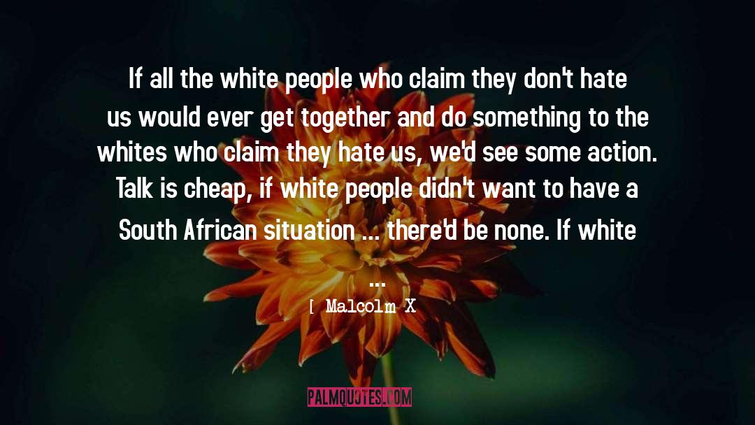 Malcolm X Quotes: If all the white people