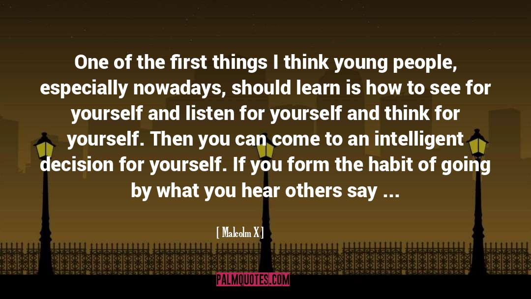 Malcolm X Quotes: One of the first things