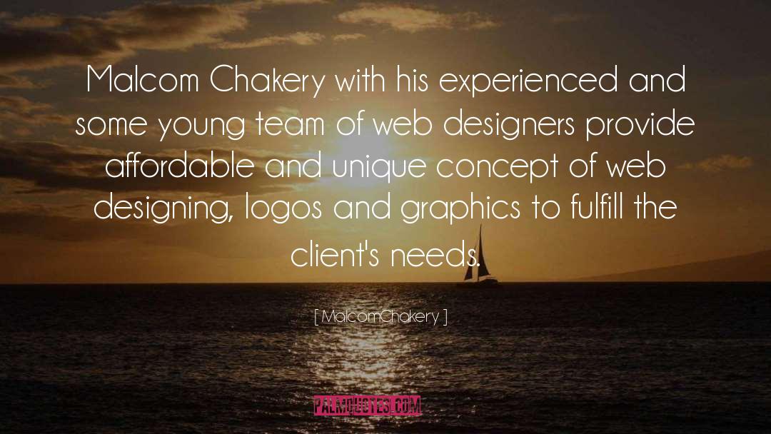 MalcomChakery Quotes: Malcom Chakery with his experienced