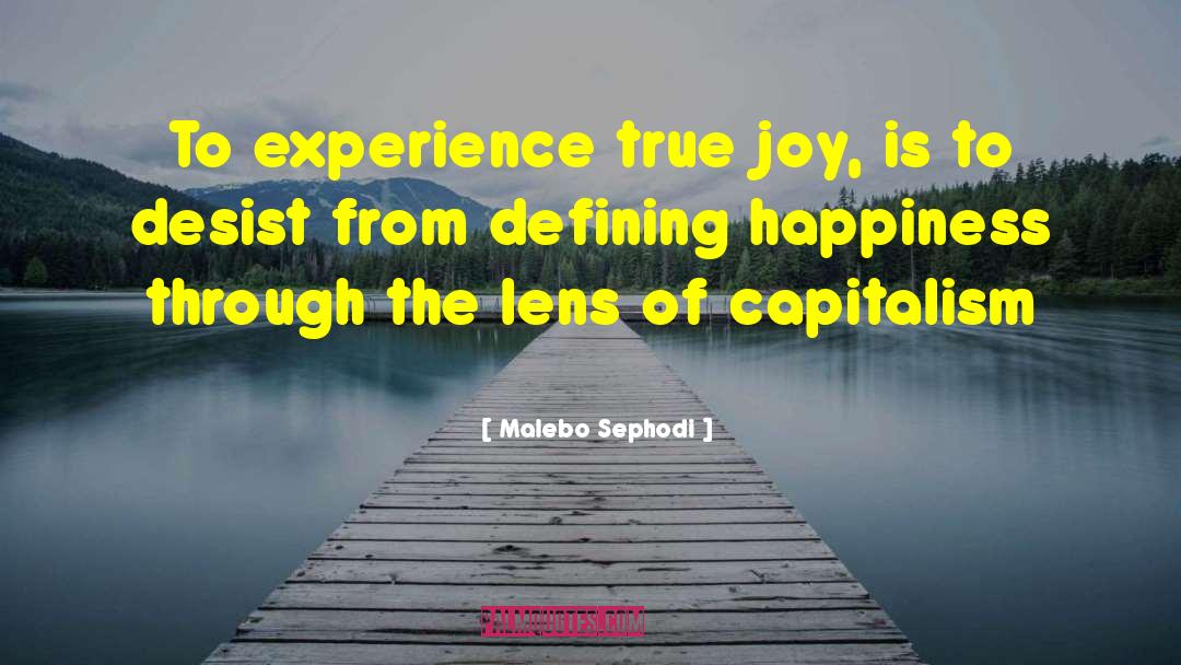 Malebo Sephodi Quotes: To experience true joy, is