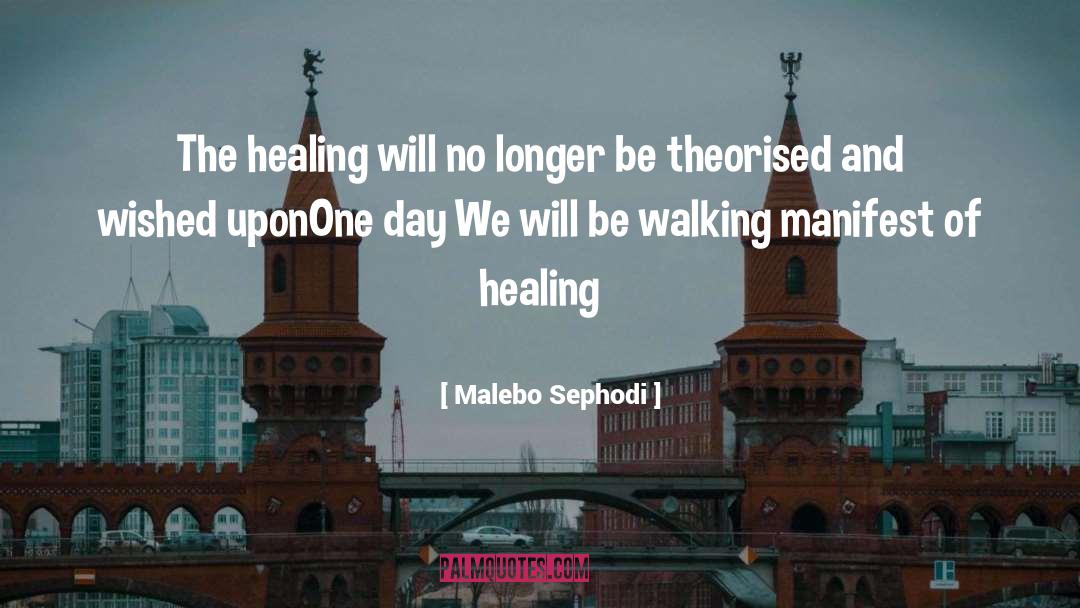 Malebo Sephodi Quotes: The healing will no longer