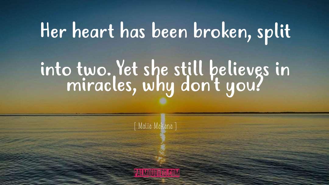 Malia Makana Quotes: Her heart has been broken,