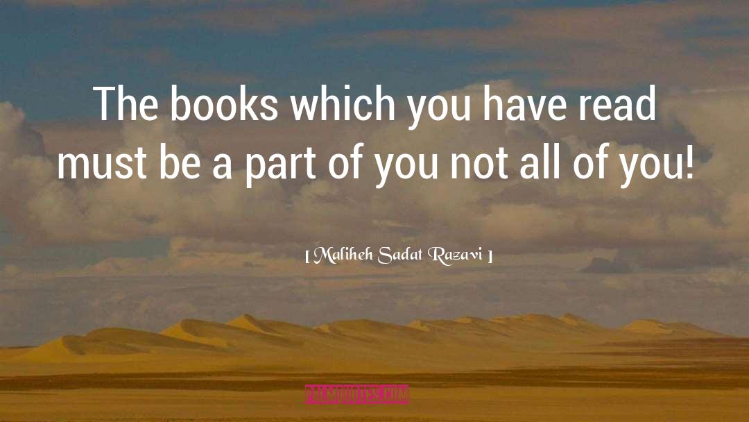 Maliheh Sadat Razavi Quotes: The books which you have