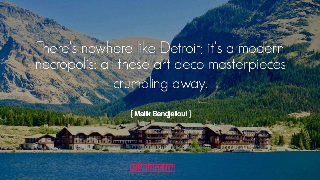 Malik Bendjelloul Quotes: There's nowhere like Detroit; it's