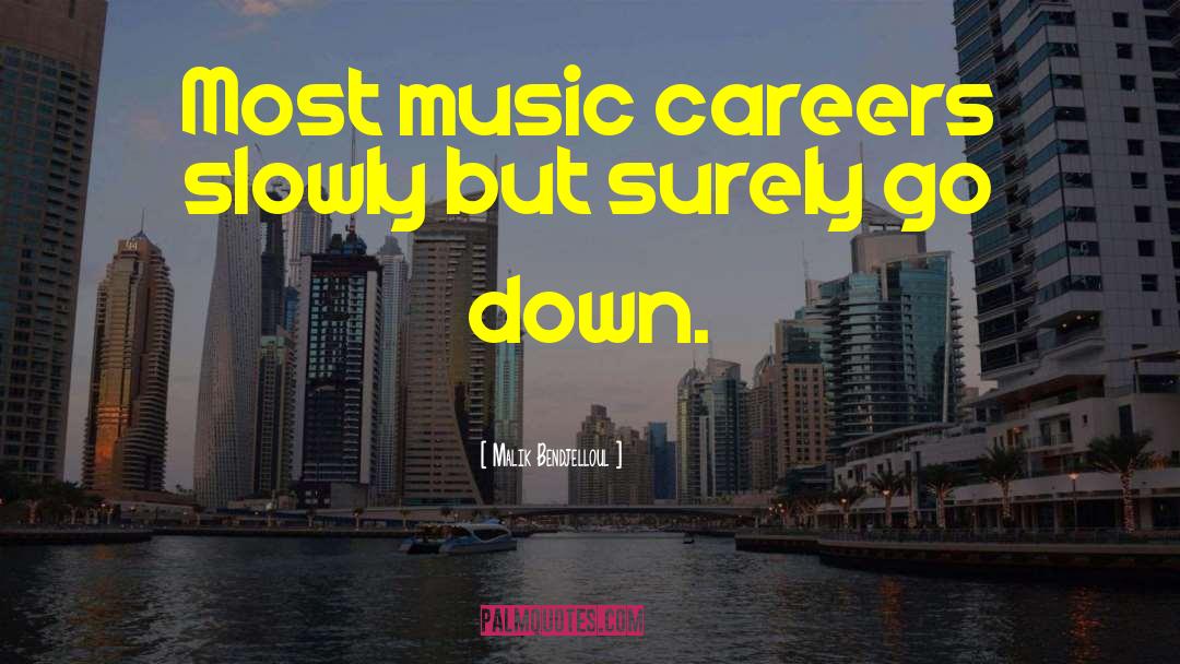 Malik Bendjelloul Quotes: Most music careers slowly but