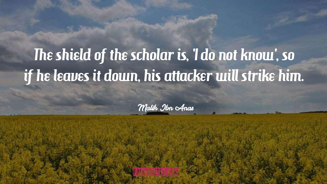 Malik Ibn Anas Quotes: The shield of the scholar
