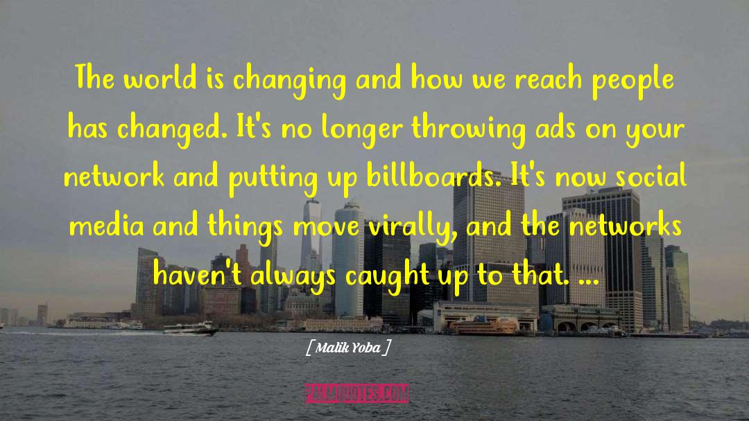 Malik Yoba Quotes: The world is changing and