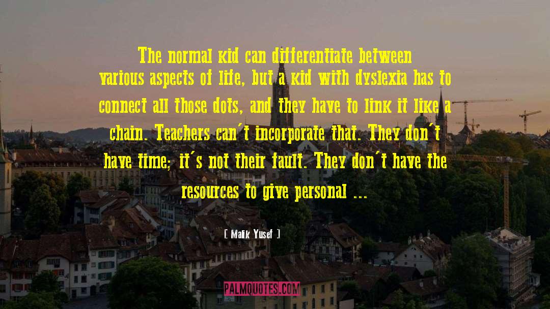 Malik Yusef Quotes: The normal kid can differentiate