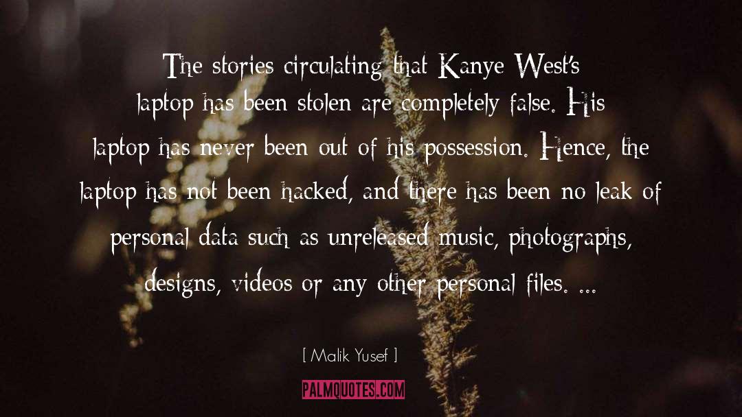 Malik Yusef Quotes: The stories circulating that Kanye