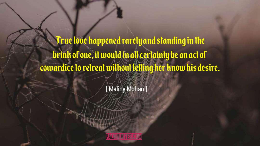 Maliny Mohan Quotes: True love happened rarely and