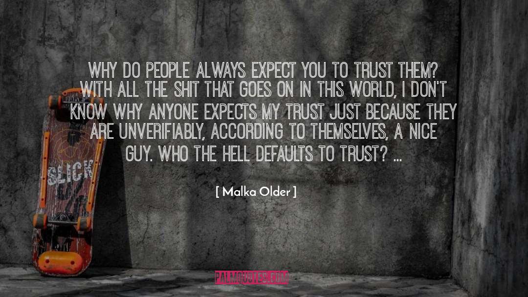 Malka Older Quotes: Why do people always expect