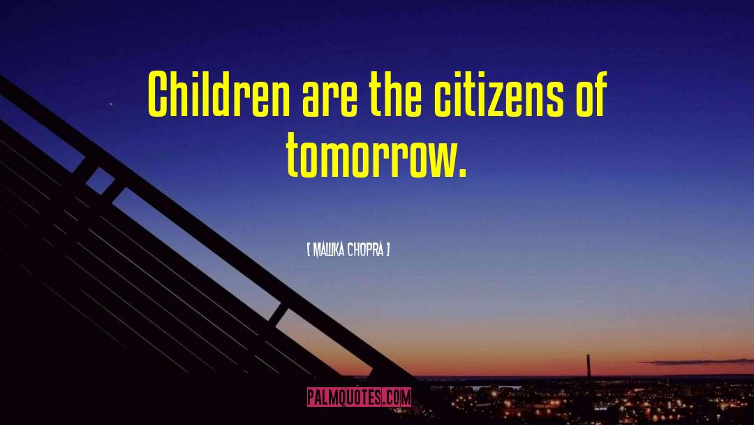 Mallika Chopra Quotes: Children are the citizens of