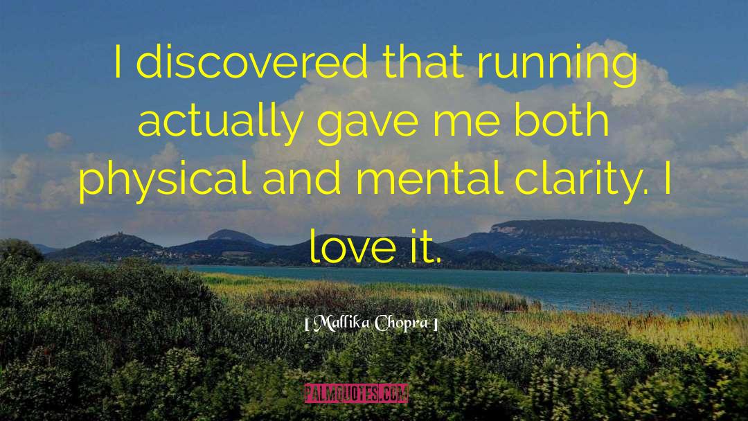 Mallika Chopra Quotes: I discovered that running actually