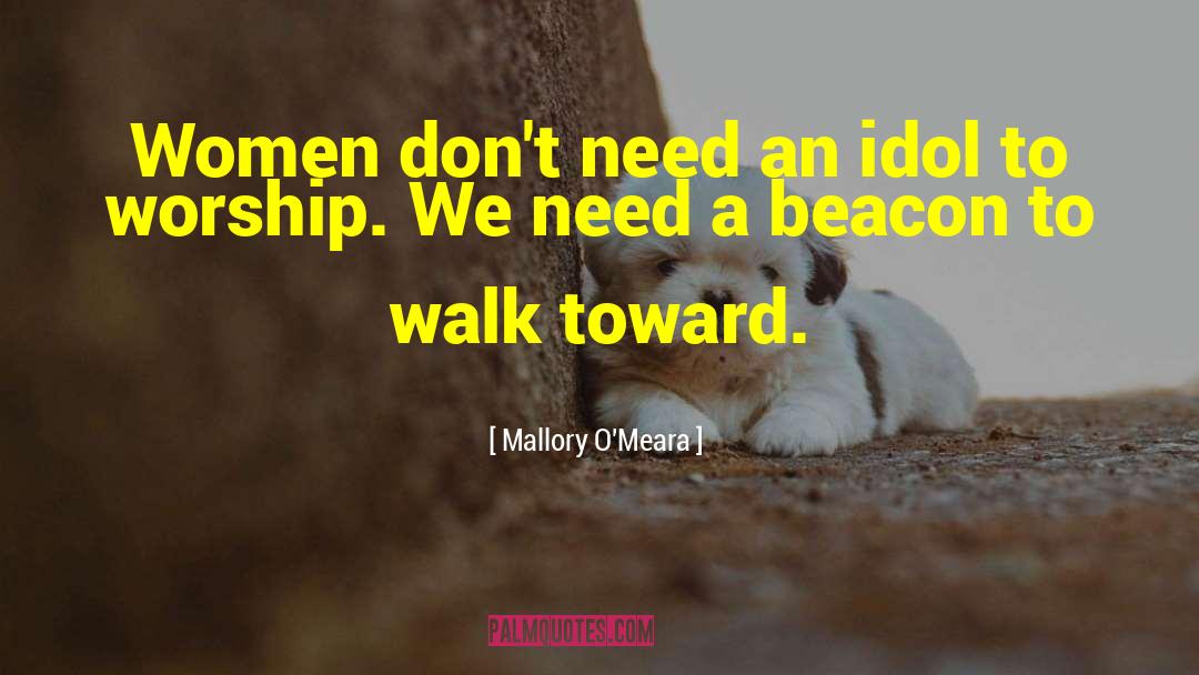 Mallory O'Meara Quotes: Women don't need an idol