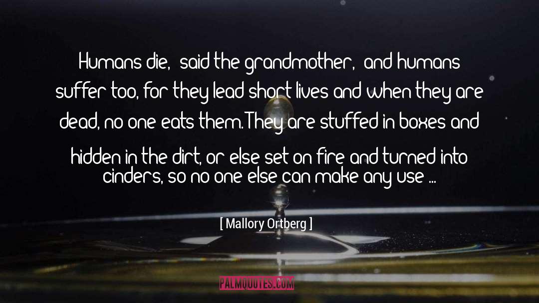 Mallory Ortberg Quotes: Humans die,