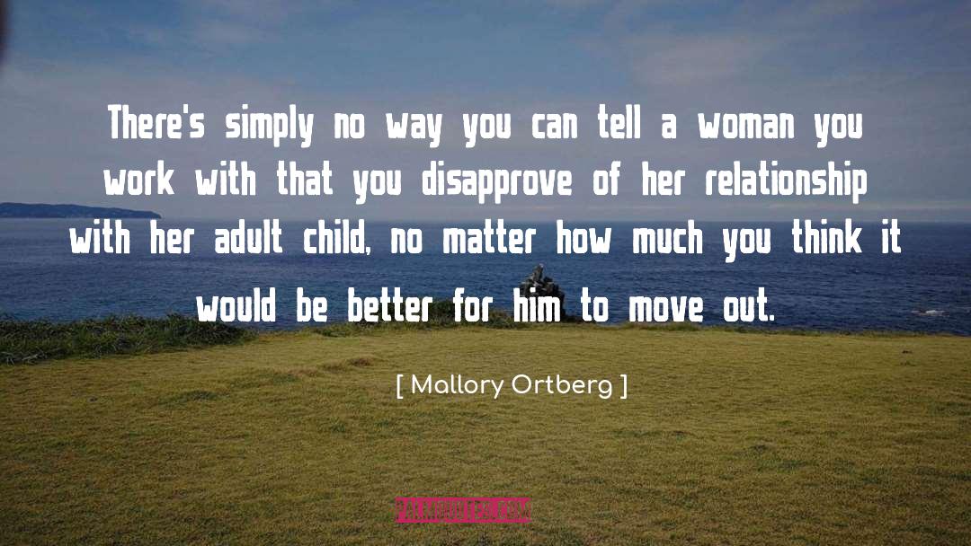 Mallory Ortberg Quotes: There's simply no way you