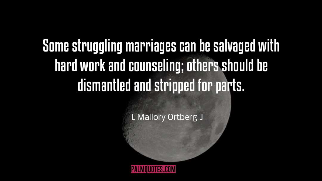Mallory Ortberg Quotes: Some struggling marriages can be