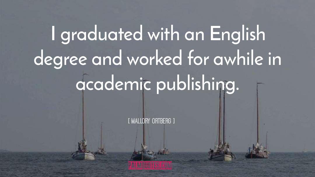 Mallory Ortberg Quotes: I graduated with an English