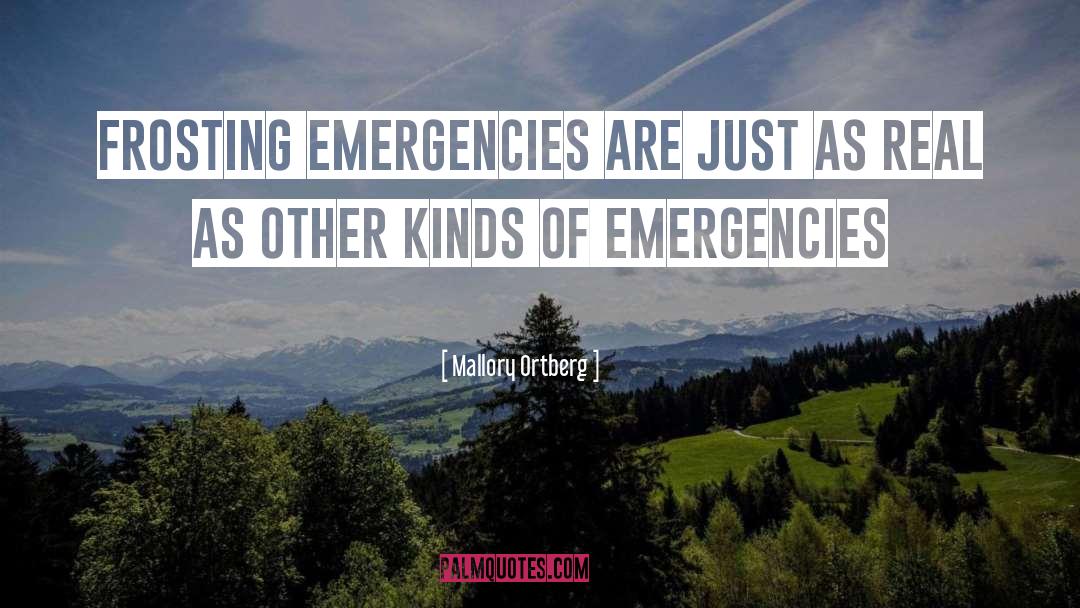 Mallory Ortberg Quotes: frosting emergencies are just as