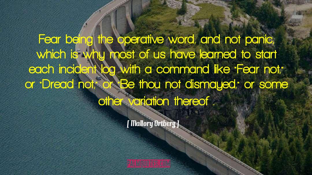 Mallory Ortberg Quotes: Fear being the operative word,