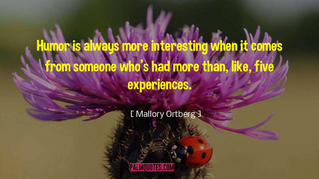 Mallory Ortberg Quotes: Humor is always more interesting