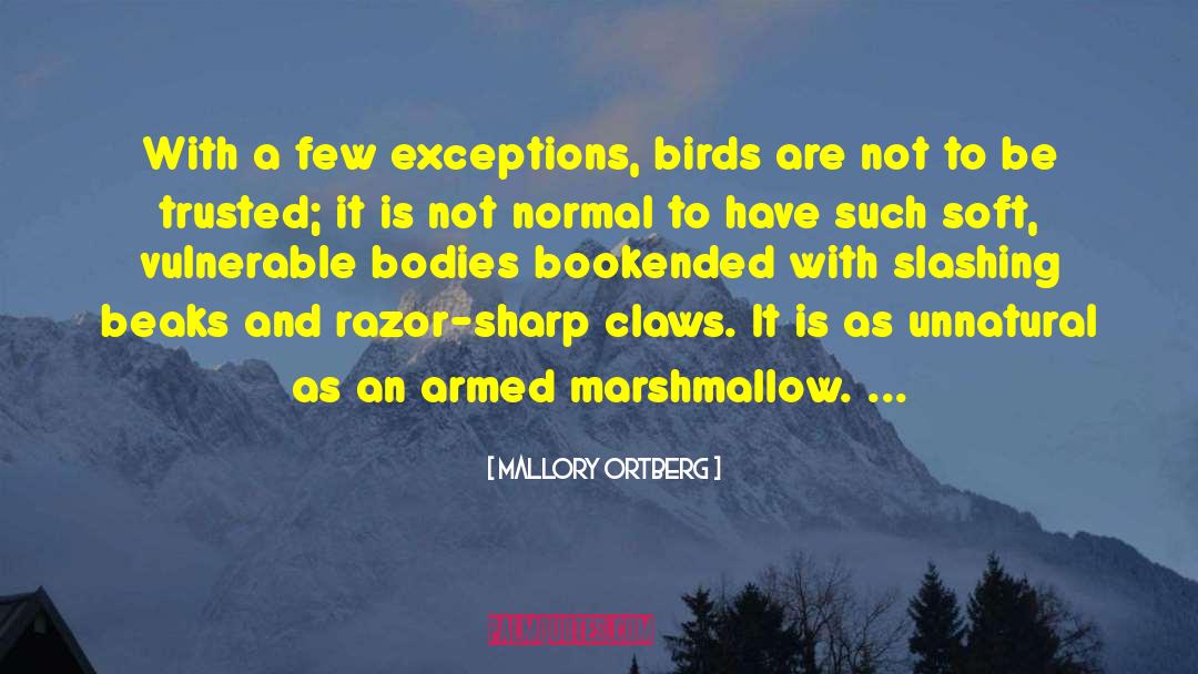 Mallory Ortberg Quotes: With a few exceptions, birds