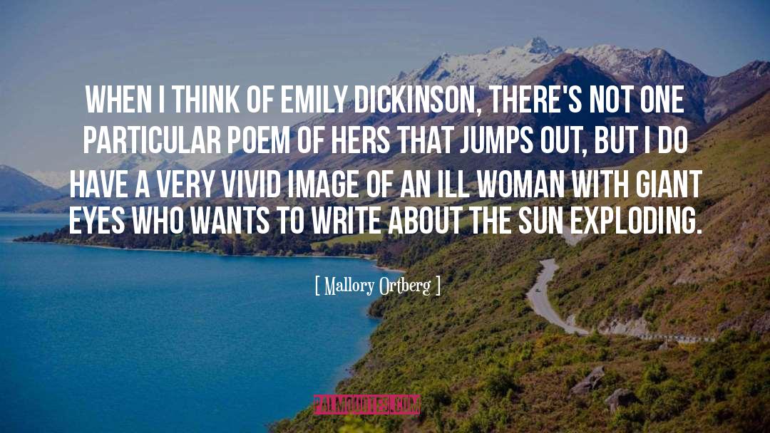 Mallory Ortberg Quotes: When I think of Emily