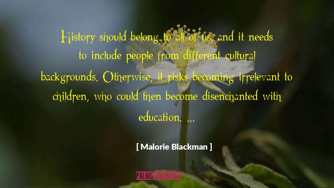 Malorie Blackman Quotes: History should belong to all