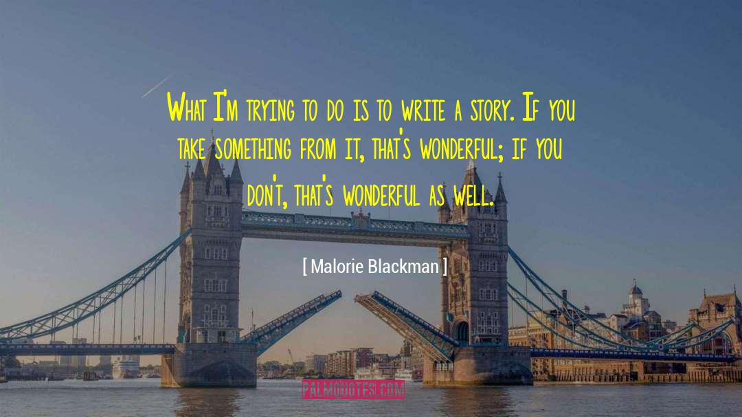 Malorie Blackman Quotes: What I'm trying to do