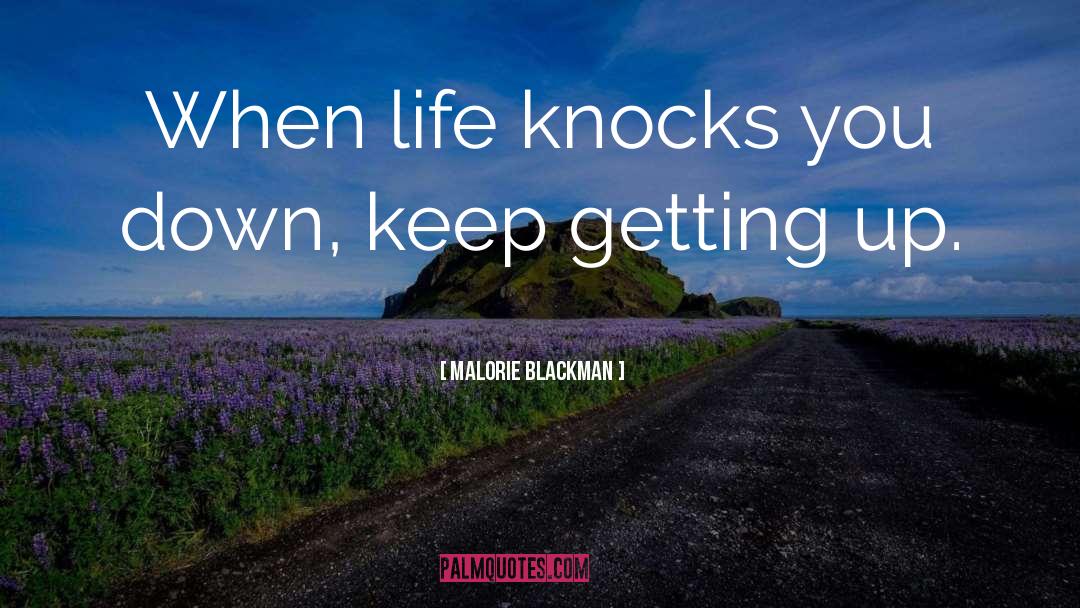 Malorie Blackman Quotes: When life knocks you down,