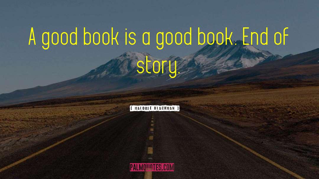 Malorie Blackman Quotes: A good book is a