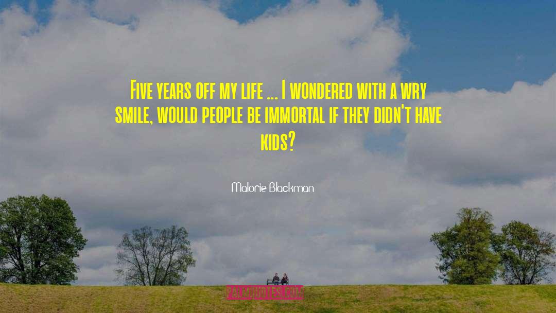 Malorie Blackman Quotes: Five years off my life
