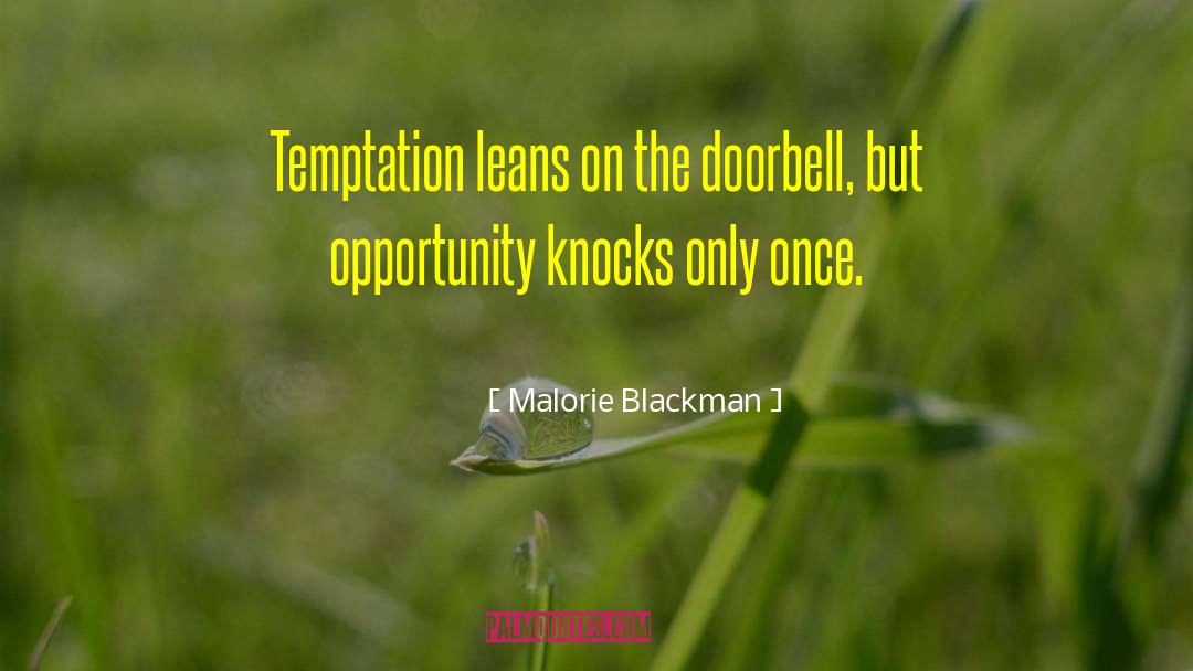 Malorie Blackman Quotes: Temptation leans on the doorbell,